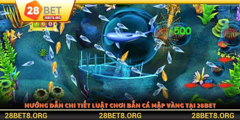 Hướng dẫn chi tiết luật chơi bắn cá Mập Vàng tại 28BET