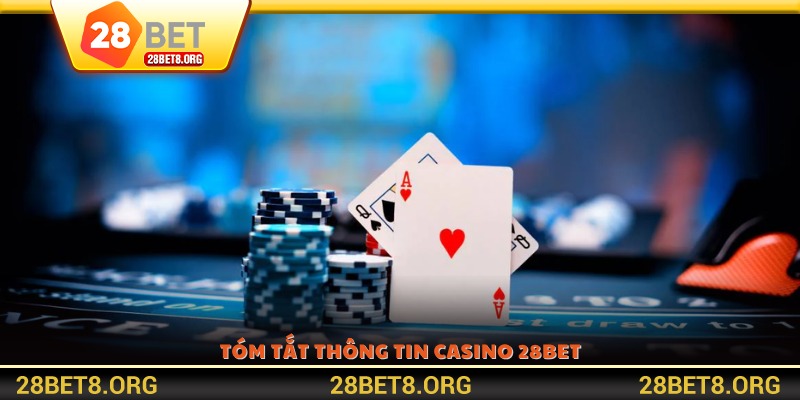 Tóm tắt thông tin casino 28BET