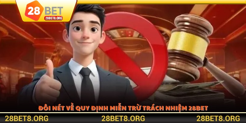 Đôi nét về quy định miễn trừ trách nhiệm 28BET