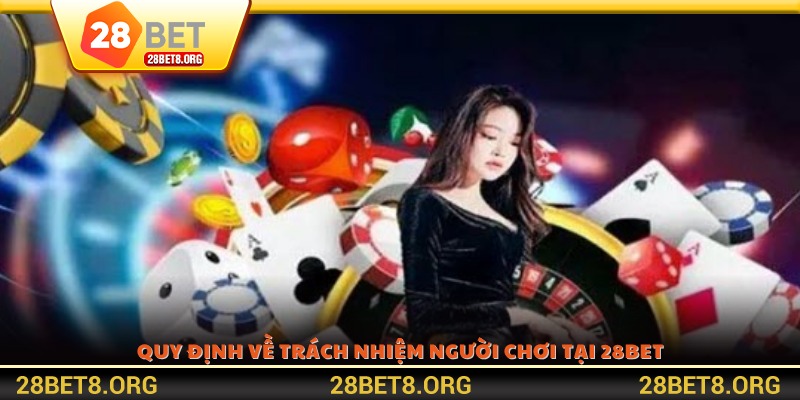 Quy định về trách nhiệm người chơi tại 28BET